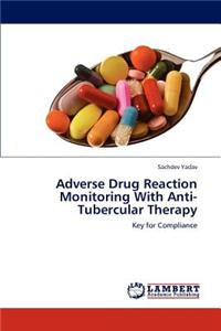 Adverse Drug Reaction Monitoring with Anti-Tubercular Therapy