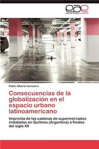 Consecuencias de La Globalizacion En El Espacio Urbano Latinoamericano