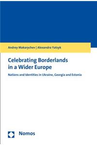 Celebrating Borderlands in a Wider Europe