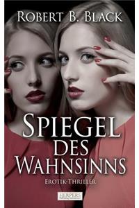 Spiegel des Wahnsinns: Erotik-Thriller