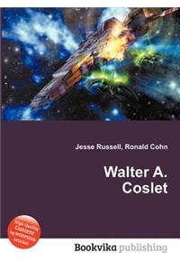 Walter A. Coslet