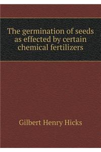 The Germination of Seeds as Effected by Certain Chemical Fertilizers