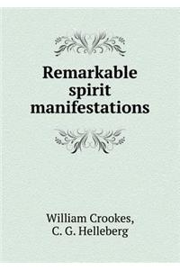 Remarkable Spirit Manifestations
