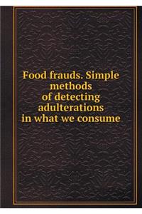 Food Frauds. Simple Methods of Detecting Adulterations in What We Consume
