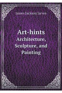 Art-Hints Architecture, Sculpture, and Painting