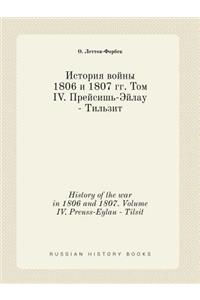 History of the war in 1806 and 1807. Volume IV. Preuss-Eylau - Tilsit