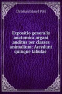 Expositio generalis anatomica organi auditus per classes animalium