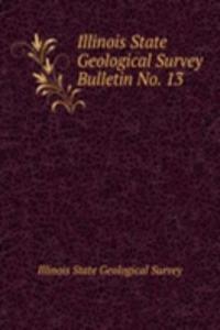 Illinois State Geological Survey Bulletin No. 13