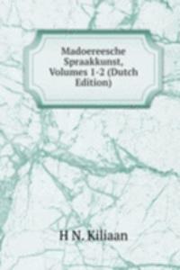 Madoereesche Spraakkunst, Volumes 1-2 (Dutch Edition)