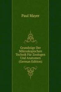 Grundzuge Der Mikroskopischen Technik Fur Zoologen Und Anatomen (German Edition)