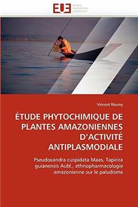 �tude Phytochimique de Plantes Amazoniennes d'Activit� Antiplasmodiale
