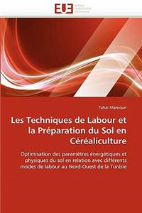 Les Techniques de Labour Et La Pr�paration Du Sol En C�r�aliculture