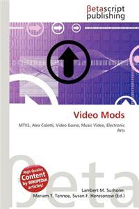 Video Mods