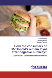 How did consumers of McDonald's remain loyal after negative publicity?