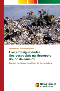 Lixo e Desigualdades Socioespaciais na Metrópole do Rio de Janeiro