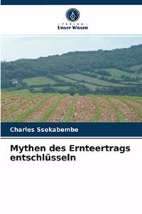 Mythen des Ernteertrags entschlüsseln