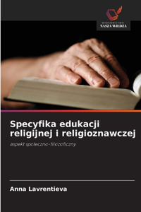 Specyfika edukacji religijnej i religioznawczej