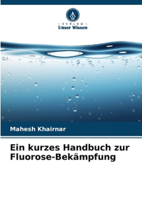 Ein kurzes Handbuch zur Fluorose-Bekämpfung