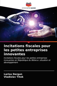 Incitations fiscales pour les petites entreprises innovantes