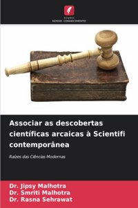 Associar as descobertas científicas arcaicas à Scientifi contemporânea