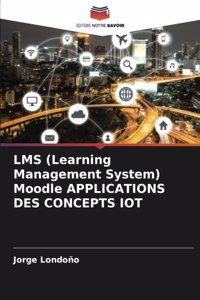 LMS (Learning Management System) Moodle APPLICATIONS DES CONCEPTS IOT