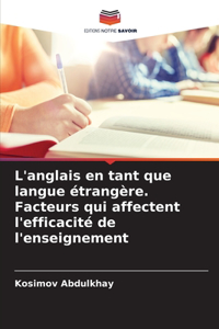 L'anglais en tant que langue étrangère. Facteurs qui affectent l'efficacité de l'enseignement