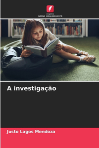 A investigação