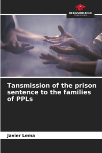Tansmission of the prison sentence to the families of PPLs