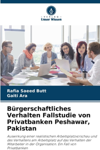 Bürgerschaftliches Verhalten Fallstudie von Privatbanken Peshawar, Pakistan