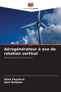 Aérogénérateur à axe de rotation vertical