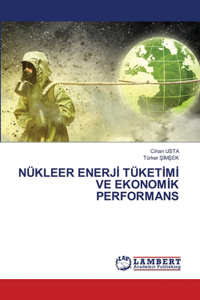 Nükleer Enerjİ Tüketİmİ Ve Ekonomİk Performans