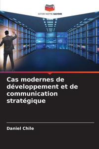 Cas modernes de développement et de communication stratégique