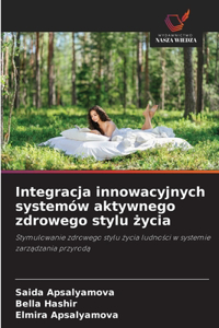 Integracja innowacyjnych systemów aktywnego zdrowego stylu życia
