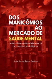 Dos Manicômios Ao Mercado De Saúde Mental