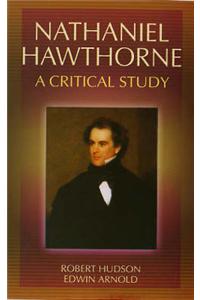 Nathaniel Hawthorne: A Critical Study