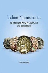 Indian Numismatics:: Its Bearing on History, Culture, Art and Iconography