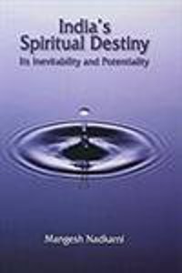 India's Spiritual Destiny: Its Inevitability and Potentiality