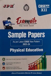 JPH Class 12 Examate Physical Education Sample Paper With As Per Latest CBSE Guidelines Issued On September 16 2022 Based On CBSE Syllabus Exam 2024
