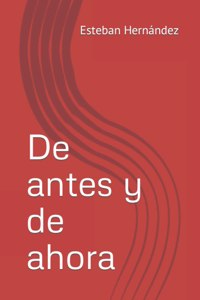 De antes y de ahora