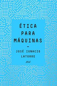 Etica para maquinas (Ariel) (Spanish Edition)