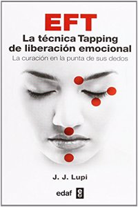 EFT: La tecnica Taping de liberacion emocional