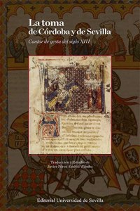 La toma de Cordoba y de Sevilla: Cantar la gesta del Siglo XIII