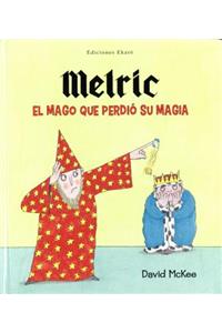 Melric el Mago Que Perdio su Magia