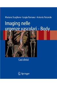 Imaging Nelle Urgenze Vascolari - Body: Casi Clinici