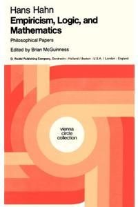 Empiricism, Logic and Mathematics: Philosophical Papers