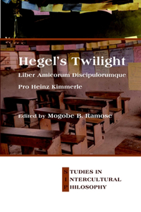 Hegel S Twilight: Liber Amicorum Discipulorumque Pro Heinz Kimmerle