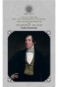 Uncle's Dream and The Permanent Husband, The Grand Inquisitor & The House of the Dead