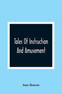 Tales Of Instruction And Amusement