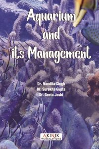Aquarium and its Management (ISBN No. 978-93-5570-765-9)