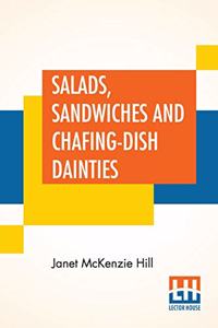 Salads, Sandwiches And Chafing-Dish Dainties